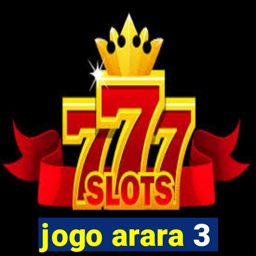 jogo arara 3